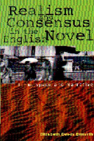 Cover for Elizabeth Deeds Ermarth · Realism and Consensus in the English Novel: Time, Space and Narrative (Paperback Book) (1998)