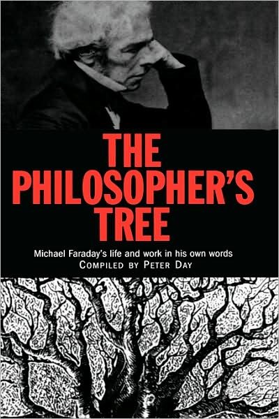 Cover for Peter Day · The Philosopher's Tree: A Selection of Michael Faraday's Writings (Inbunden Bok) (1999)