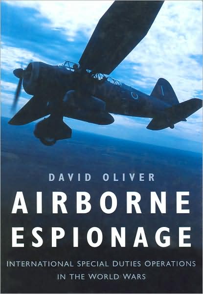 Cover for David Oliver · Airborne Espionage: International Special Duties Operations in the World Wars (Hardcover Book) (2005)