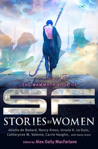 Cover for Alex Dally Macfarlane · The Mammoth Book of Sf Stories by Women (Paperback Book) (2014)