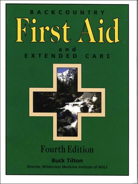 Cover for Buck Tilton · Backcountry First Aid and Extended Care, 4th (Paperback Book) (2002)