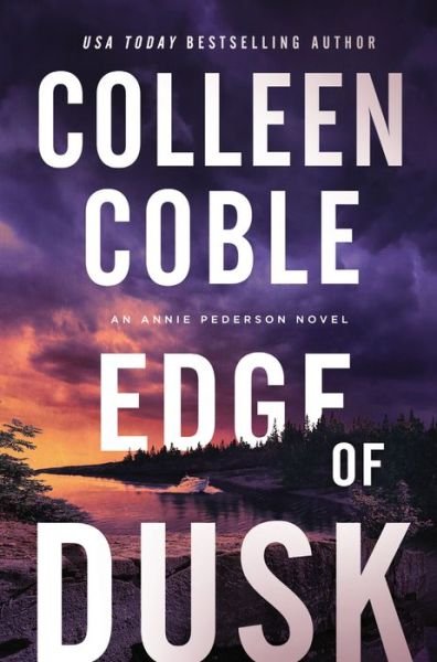 Cover for Colleen Coble · Edge of Dusk - An Annie Pederson Novel (Paperback Book) (2022)