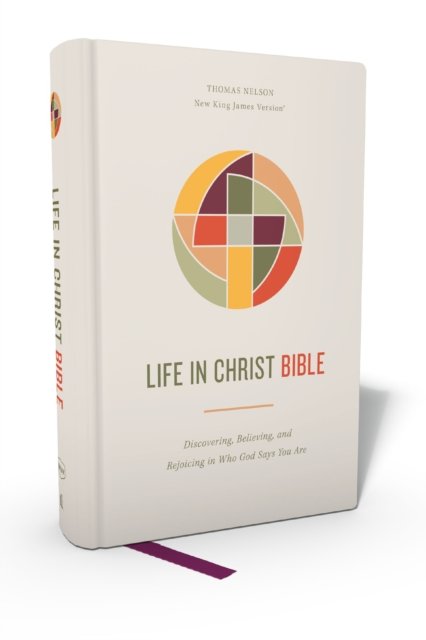 Cover for Thomas Nelson · Life in Christ Bible: Discovering, Believing, and Rejoicing in Who God Says You Are  (NKJV, Hardcover, Red Letter, Comfort Print) (Inbunden Bok) (2024)