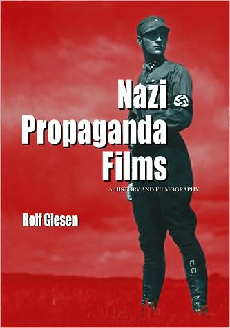 Cover for Rolf Giesen · Nazi Propaganda Films: A History and Filmography (Paperback Book) (2008)