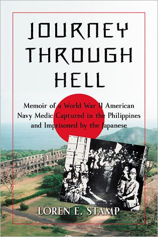 Cover for Loren E. Stamp · Journey Through Hell: Memoir of a World War II American Navy Medic Captured in the Philippines and Imprisoned by the Japanese (Paperback Book) (2012)