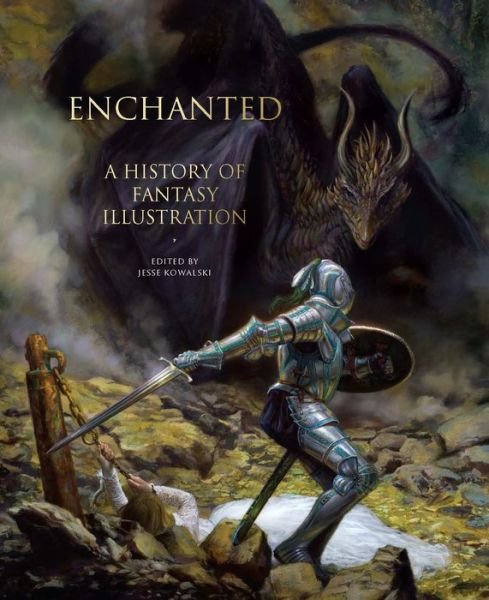 Enchanted: A History of Fantasy Illustration - Jesse Kowalski - Książki - Abbeville Press Inc.,U.S. - 9780789213709 - 30 lipca 2020