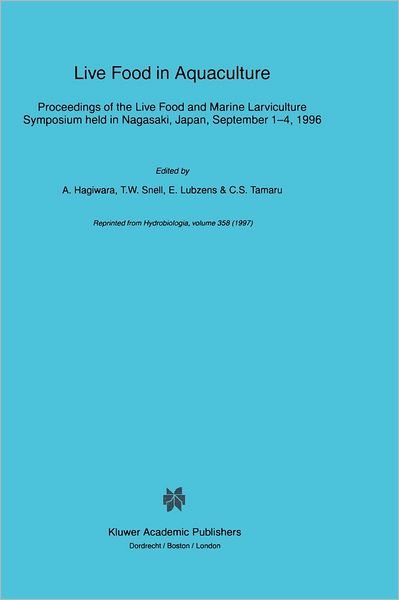 Live Food and Marine Larviculture Symposium · Live Food in Aquaculture: Proceedings of the Live Food and Marine Larviculture Symposium held in Nagasaki, Japan, September 1-4, 1996 - Developments in Hydrobiology (Hardcover bog) [Reprinted from HYDROBIOLOGIA, 1998 edition] (1998)