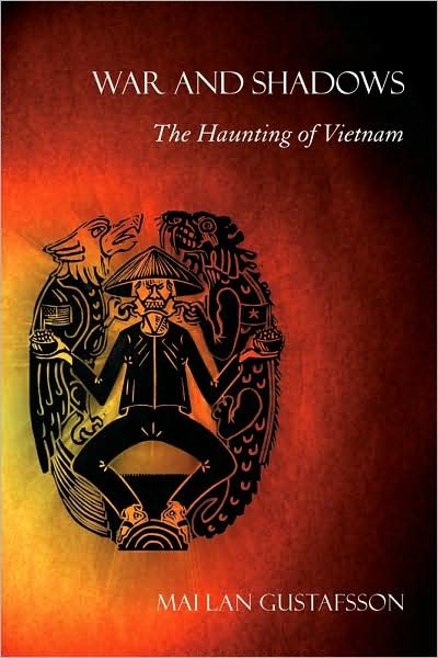 Cover for Mai Lan Gustafsson · War and Shadows: The Haunting of Vietnam (Innbunden bok) (2009)