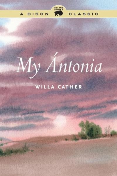 Cover for Willa Cather · My Antonia - Bison Classic Editions (Paperback Bog) [Special edition, A Bison Classic edition] (2013)