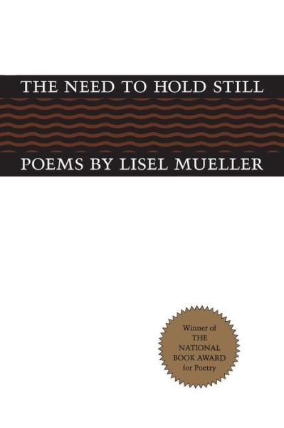 Cover for Lisel Mueller · The Need to Hold Still: Poems (Pocketbok) (1980)