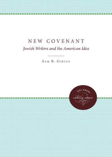 Cover for Sam B. Girgus · The New Covenant: Jewish Writers and the American Idea (Paperback Book) [New edition] (2011)