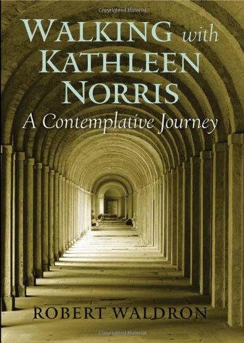 Cover for Robert Waldron · Walking with Kathleen Norris: A Contemplative Journey (Paperback Book) (2007)