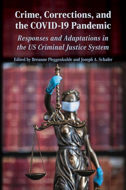 Crime, Corrections, and the COVID-19 Pandemic: Responses and Adaptations in the US Criminal Justice System - Perspectives on Crime and Justice - Rasheed Babatunde Ibrahim - Books - Southern Illinois University Press - 9780809339709 - July 31, 2025