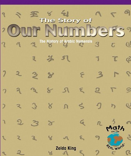 Cover for Zelda King · The Story of Our Numbers: the History of Arabic Numerals (Powermath) (Paperback Book) (2010)