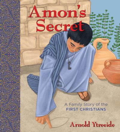 Cover for Arnold Ytreeide · Amon's Secret: A Family Story of the First Christians (Paperback Book) (2023)
