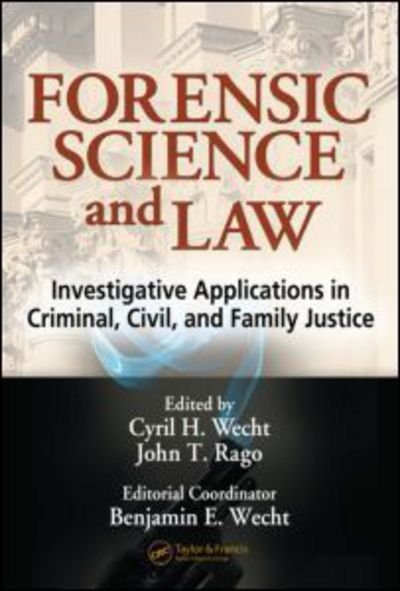 Cover for Wecht, Cyril H, M.d. · Forensic Science and Law: Investigative Applications in Criminal, Civil and Family Justice (Innbunden bok) (2005)