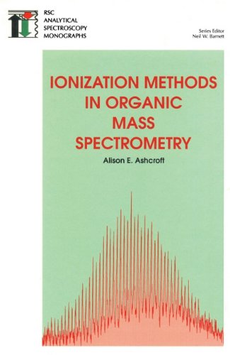 Cover for Ashcroft, Alison E (University of Leeds, UK) · Ionization Methods in Organic Mass Spectrometry - RSC Analytical Spectroscopy Series (Hardcover Book) (1997)