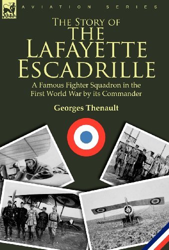 Cover for Georges Thenault · The Story of the Lafayette Escadrille: a Famous Fighter Squadron in the First World War by its Commander (Gebundenes Buch) (2010)