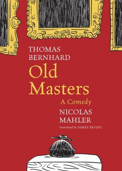 Cover for Thomas Bernhard · Old Masters: A Comedy - The German List (Paperback Book) (2018)