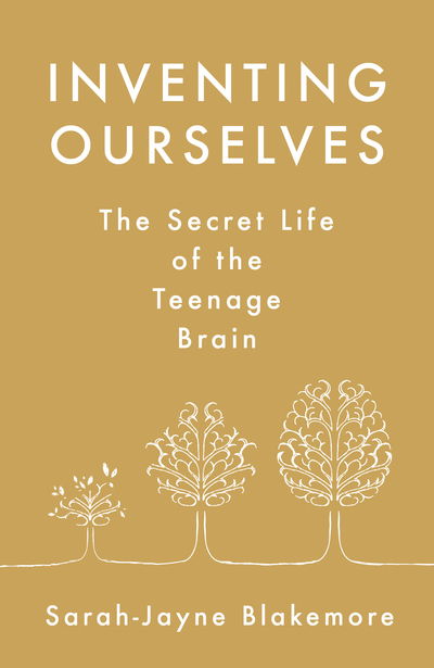 Cover for Sarah-Jayne Blakemore · Inventing Ourselves: The Secret Life of the Teenage Brain (Hardcover Book) (2018)