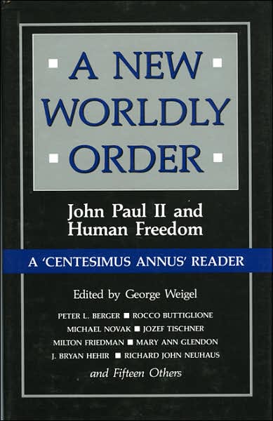 Cover for George Weigel · A New Worldly Order: John Paul II and Human Freedom (Hardcover Book) (1992)