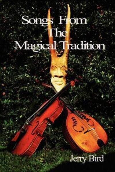 Cover for Jerry Bird · Songs from the Magical Tradition (Paperback Book) (2012)