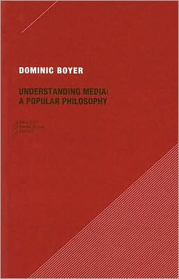 Cover for Dominic Boyer · Understanding Media: A Popular Philosophy (Paperback Book) (2007)