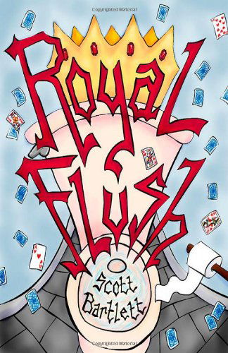 Cover for Scott Bartlett · Royal Flush (Paperback Book) (2011)