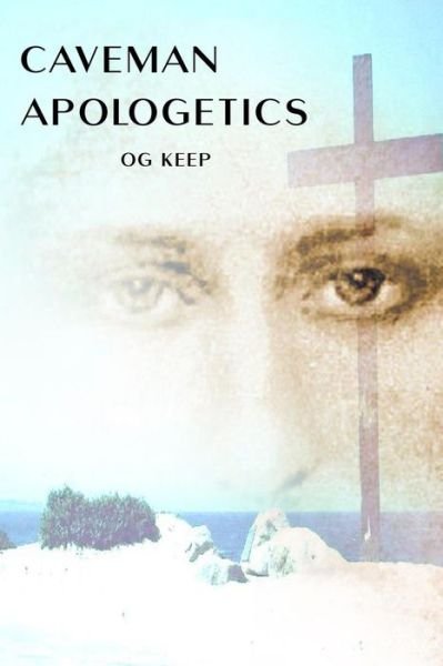 Cover for Og Keep · Caveman Apologetics (Paperback Book) (2014)