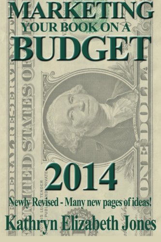 Cover for Kathryn Elizabeth Jones · Marketing Your Book on a Budget (Taschenbuch) (2013)