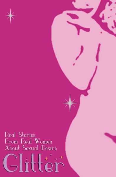 Cover for Mona Darling · Glitter: Real Stories from Real Women About Sexual Desire (Paperback Book) (2013)