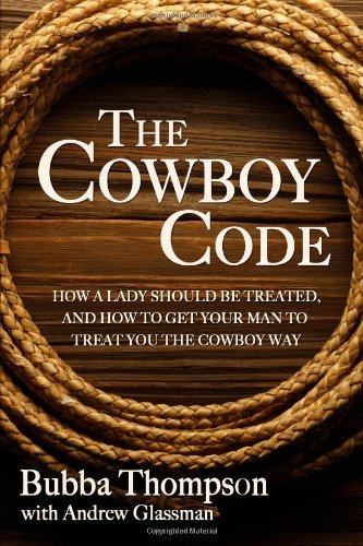 Cover for Bubba Thompson · The Cowboy Code: How a Lady Should Be Treated, and How to Get Your Man to Treat You the Cowboy Way (Paperback Bog) (2013)