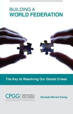 Cover for Sovaida Ma'ani Ewing · Building a World Federation: the Key to Resolving Our Global Crises (Taschenbuch) (2015)