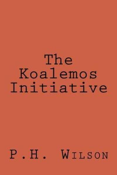 Cover for P H Wilson · The Koalemos Initiative (Paperback Book) (2017)