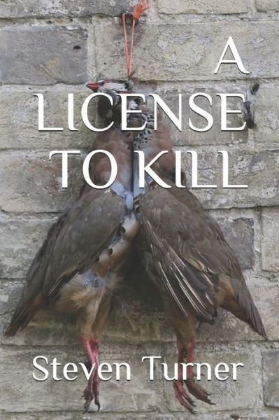Cover for Steven Turner · A License To Kill (Paperback Book) (2019)