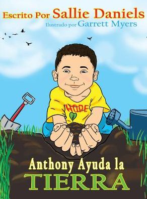 Cover for Sallie Daniels · Anthony Ayuda la Tierra (Hardcover Book) (2015)