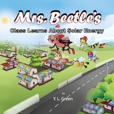 Cover for Y L Green · Mrs. Beetle's Class Learns About Solar Energy (Paperback Book) (2022)