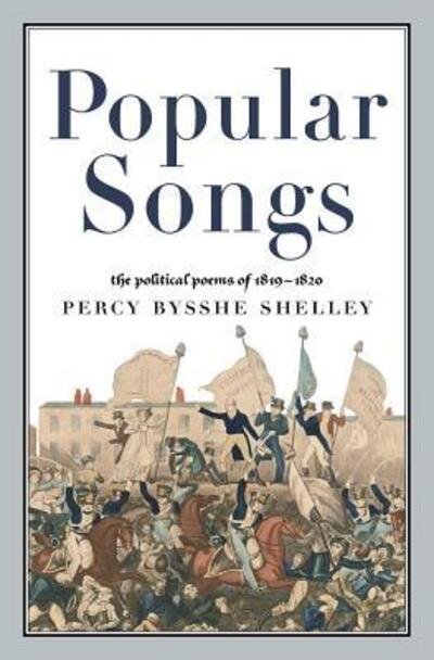 Cover for Percy Bysshe Shelley · Popular Songs The Political Poems of 1819-1820 (Taschenbuch) (2016)
