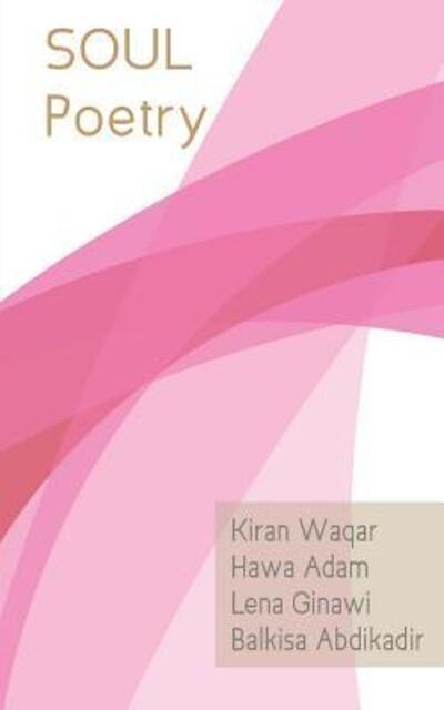 Soul Poetry - Kiran Waqar - Książki - Cool Islam Publications - 9780998257709 - 27 października 2016