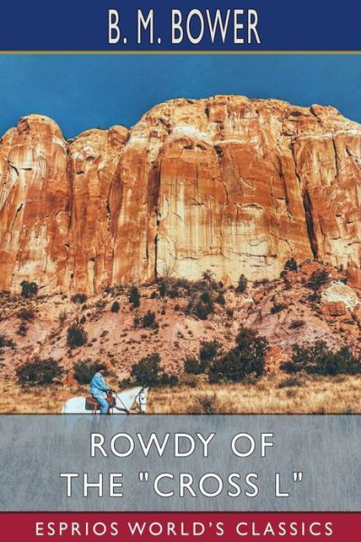 B. M. Bower · Rowdy of the Cross L (Esprios Classics) (Pocketbok) (2024)