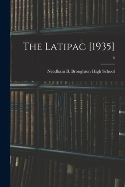 Cover for Needham B Broughton High School (Ral · The Latipac [1935]; 6 (Paperback Book) (2021)