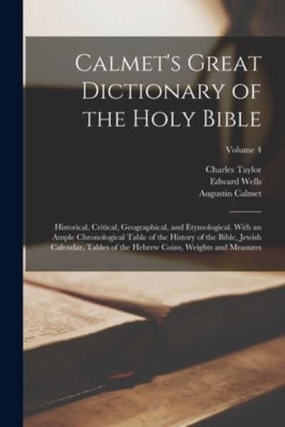 Calmet's Great Dictionary of the Holy Bible - Charles Taylor - Bücher - Creative Media Partners, LLC - 9781016488709 - 27. Oktober 2022