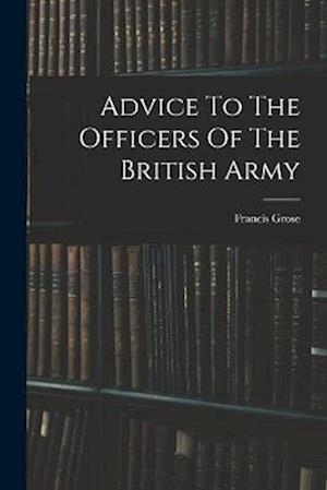 Cover for Francis Grose · Advice to the Officers of the British Army (Book) (2022)