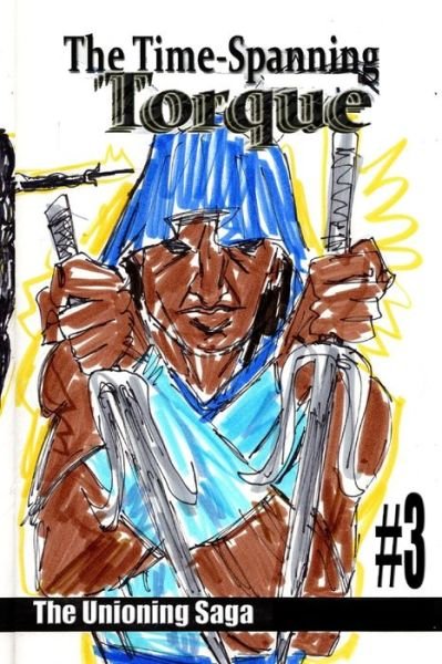 Cover for José L F Rodrigues · The Time-Spanning Torque #3 (Paperback Book) (2021)