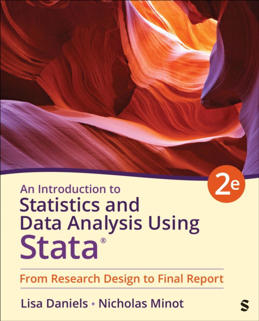 An Introduction to Statistics and Data Analysis Using Stata®: From Research Design to Final Report - Lisa Daniels - Kirjat - SAGE Publications Inc - 9781071883709 - torstai 3. huhtikuuta 2025