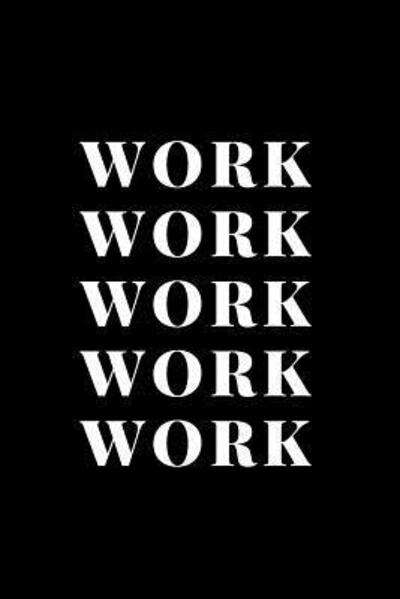 Cover for A D Publishing · Work Work Work Work Work (Paperback Book) (2019)