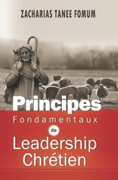 Cover for Zacharias Tanee Fomum · Principes Fondamentaux Du Leadership Chretien (Taschenbuch) (2019)