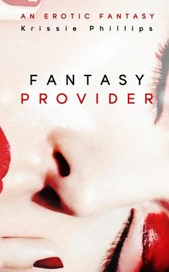 Cover for Krissie Phillips · Fantasy Provider (Paperback Book) (2019)