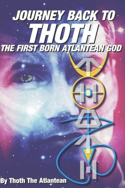 Cover for Thoth The Atlantean · Journey Back to Thoth (Paperback Book) (2019)