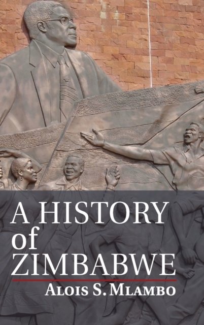 Cover for Mlambo, Alois S. (University of Pretoria) · A History of Zimbabwe (Hardcover bog) (2014)